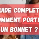 Guide Complet : Comment Porter un Bonnet